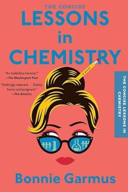 The Concise Lessons in Chemistry ( A Novel)