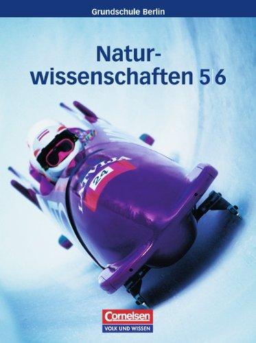 Natur und Technik - Naturwissenschaften - Grundschule Berlin: 5./6. Schuljahr - Schülerbuch - Gesamtband