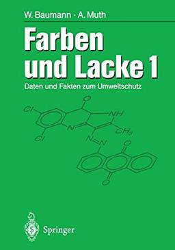 Farben und Lacke: Daten und Fakten zum Umweltschutz Band 1