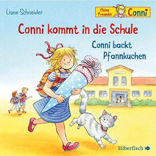 Conni kommt in die Schule / Conni backt Pfannkuchen: 1 CD (Meine Freundin Conni - ab 3)