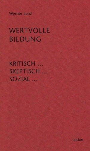 Wertvolle Bildung: kritisch - skeptisch - sozial