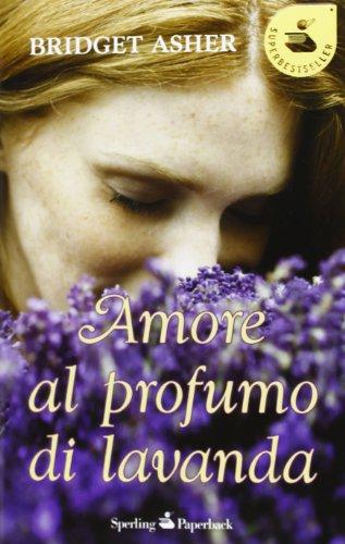 Amore al profumo di lavanda (Super bestseller)