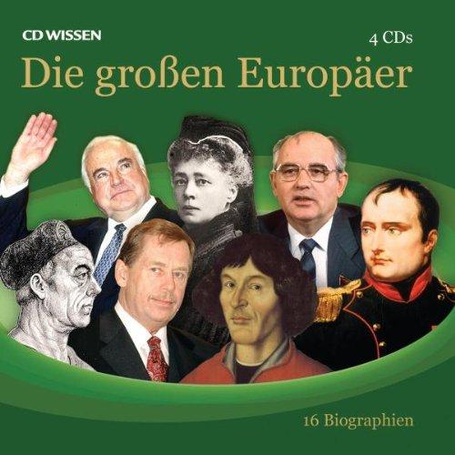 CD WISSEN - Die großen Europäer. 16 Biographien, 4 CDs