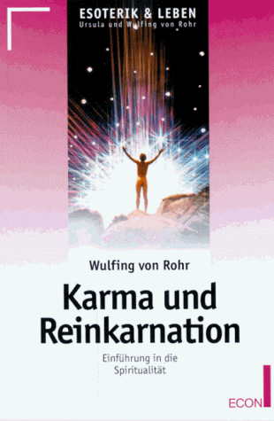 Karma und Reinkarnation. Einführung in die Spiritualität.