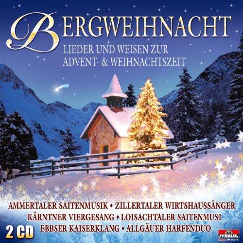 Bergweihnacht - Lieder und Weisen zur Advent und Weihnacht ( Weihnachten mit Stubenmusik, Saitenmusik, Hausmusik, Viergesang, Harfe, Zither, Weisenbläser ...)