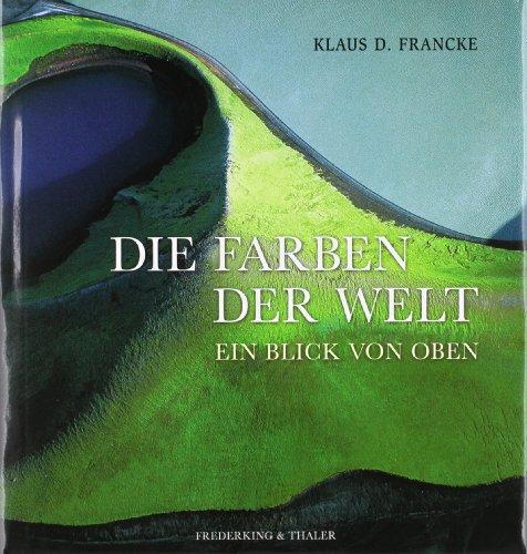 Die Farben der Welt: Ein Blick von oben