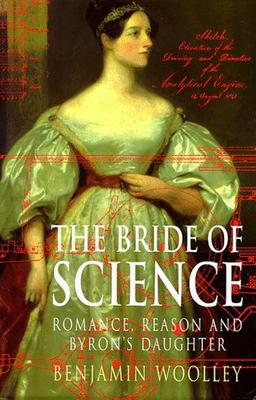 The Bride of Science (HB): A Life of Ada Lovelace