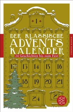 Der klassische Adventskalender: 24 Geschichten bis zum Fest (Fischer Klassik)