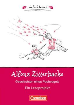 einfach lesen! - Für Lesefortgeschrittene: Niveau 1 - Alfons Zitterbacke - Geschichten eines Pechvogels: Ein Leseprojekt nach dem gleichnamigen ... Holtz-Baumert. Arbeitsbuch mit Lösungen