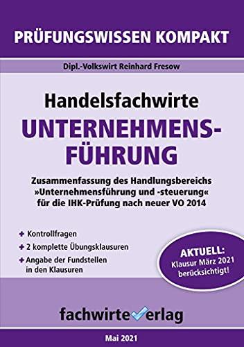 Handelsfachwirte: Unternehmensführung: Prüfungswissen kompakt für die IHK-Klausur (Handelsfachwirte: Prüfungswissen kompakt)