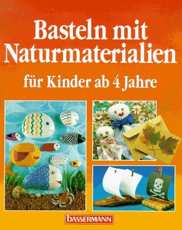 Basteln mit Naturmaterialien. Für Kinder ab 4 Jahre