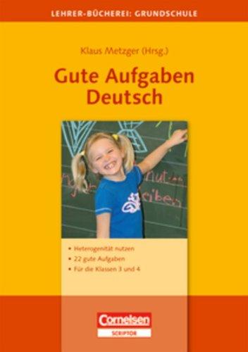 Lehrerbücherei Grundschule - Ideenwerkstatt: Gute Aufgaben Deutsch: Heterogenität nutzen - 22 gute Aufgaben - Für die Klassen 3 und 4