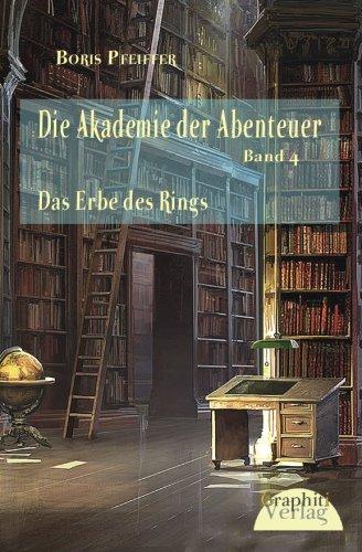 Die Akademie der Abenteuer, Band 4 - Das Erbe des Rings