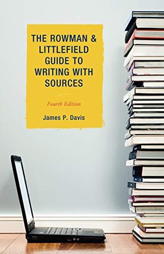 The Rowman & Littlefield Guide to Writing with Sources, Fourth Edition