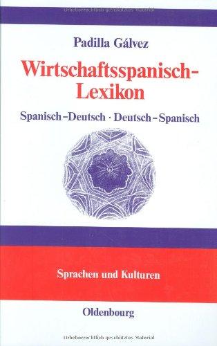 Wirtschaftsspanisch-Lexikon<br>Léxico de español económico: Spanisch-Deutsch · Deutsch-Spanisch