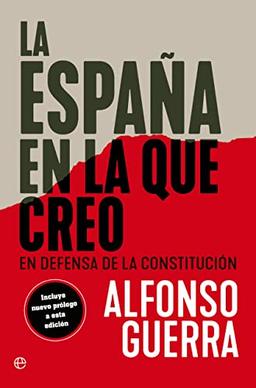 La España en la que creo: En defensa de la Constitución