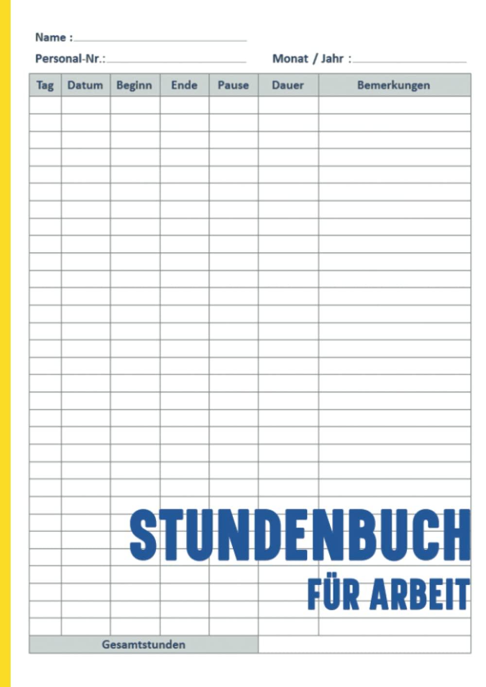 Stundenbuch für Arbeit: Ein praktisches Buch für Ihre Arbeitszeiten DIN A4.