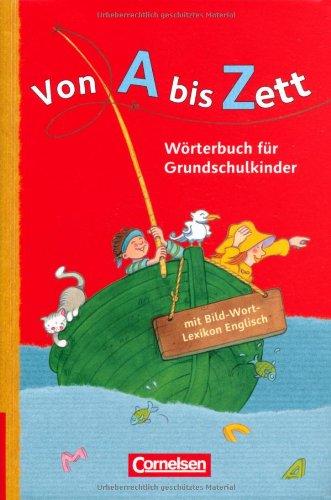 Von A bis Zett - Allgemeine Ausgabe - 2012: Wörterbuch mit Bild-Wort-Lexikon Englisch: Flexibler Kunststoff-Einband