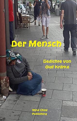 Der Mensch: Gedichte von Olaf Krätke