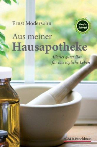 Aus meiner Hausapotheke. Großdruck: Allerlei guter Rat für das tägliche Leben