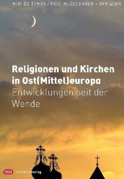 Religionen und Kirchen in Ost(Mittel)europa: Entwicklungen nach der Wende