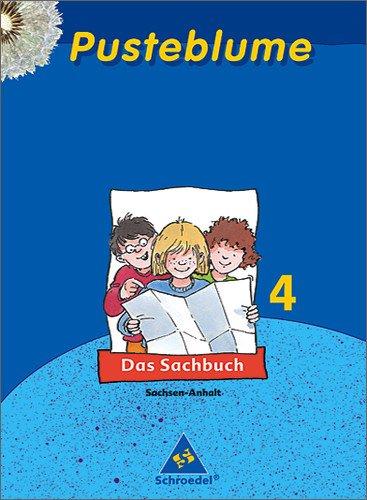 Pusteblume Sachunterricht - Ausgabe 2004-2006: Pusteblume. Das Sachbuch - Ausgabe 2005 Sachsen-Anhalt: Schülerband 4