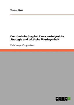 Der römische Sieg bei Zama - erfolgreiche Strategie und taktische Überlegenheit