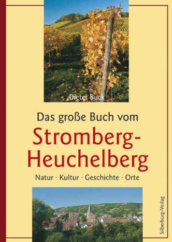 Das große Buch vom Stromberg-Heuchelberg: Natur, Kultur, Geschichte, Orte