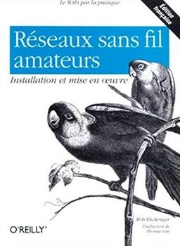 Réseaux sans fil amateurs : installation et mise en oeuvre