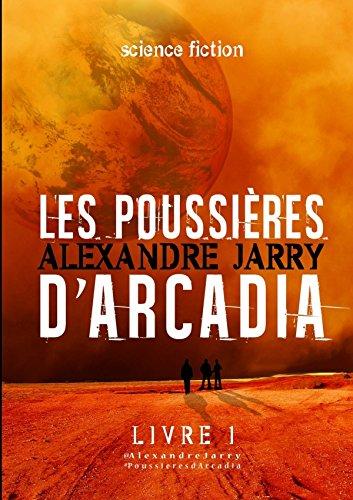 Les poussières d'Arcadia - Livre 1 (LLB.NOUVELLES)