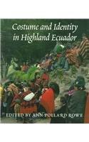 Costume and Identity in Highland Ecuador (Samuel and Althea Stroum Books)