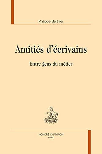 Amitiés d'écrivains : entre gens du métier