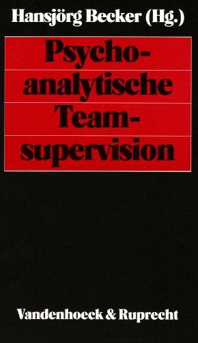 Psychoanalytische Teamsupervision (Veroffentlichungen Des Max-Planck-Instituts Fur Geschichte)