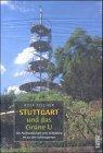 Stuttgart und das Grüne U: Die Parklandschaft vom Killesberg bis zu den Schlossgärten