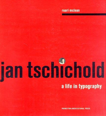 Jan Tschichold: A Life in Typography