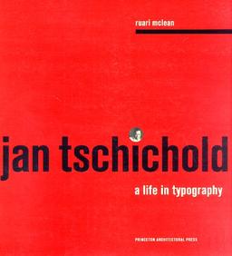 Jan Tschichold: A Life in Typography