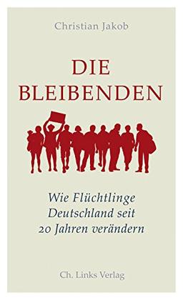 Die Bleibenden: Wie Flüchtlinge Deutschland seit 20 Jahren verändern