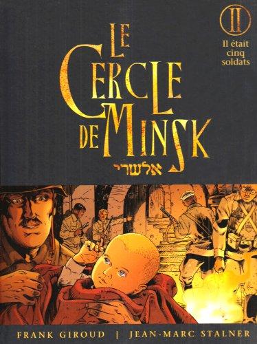 Le cercle de Minsk. Vol. 2. Il était cinq soldats...