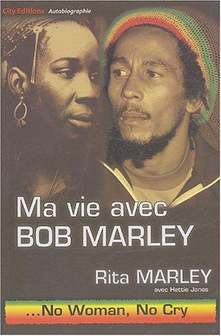 Ma vie avec Bob Marley : no woman, no cry