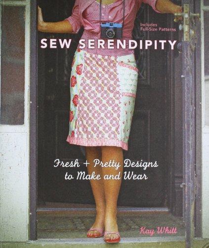 Sew Serendipity: Fresh + Pretty Designs to Make and Wear [With Pattern(s)]