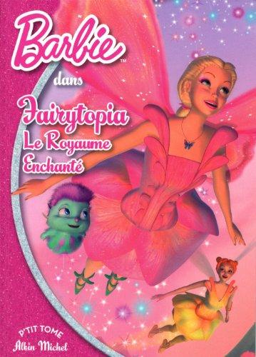 Barbie Fairytopia. Vol. 1. Le royaume enchanté