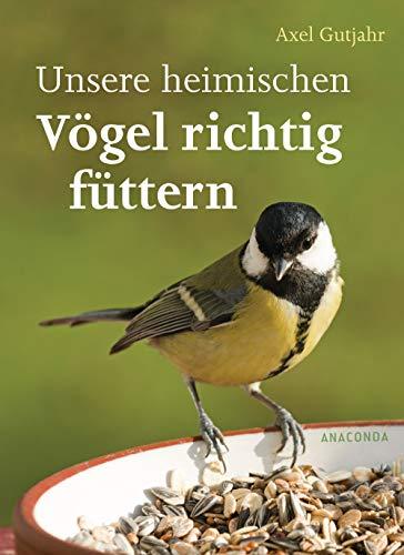 Unsere heimischen Vögel richtig füttern