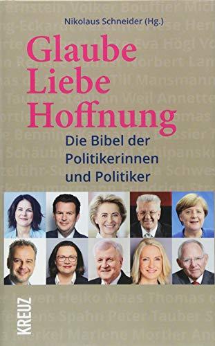 Glaube, Liebe, Hoffnung: Die Bibel der Politikerinnen und Politiker