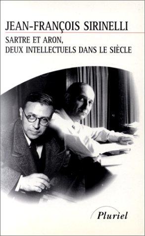 Sartre et Aron, deux intellectuels dans le siècle