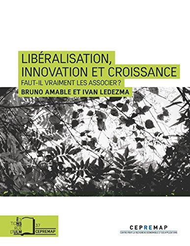 Libéralisation, innovation et croissance : faut-il vraiment les associer ?