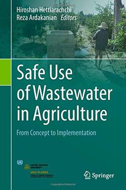 Safe Use of Wastewater in Agriculture: From Concept to Implementation