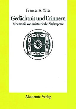 Gedächtnis und Erinnern: Mnemonik von Aristoteles bis Shakespeare