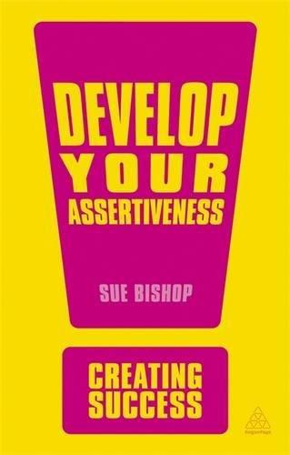 Develop Your Assertiveness (Creating Success)