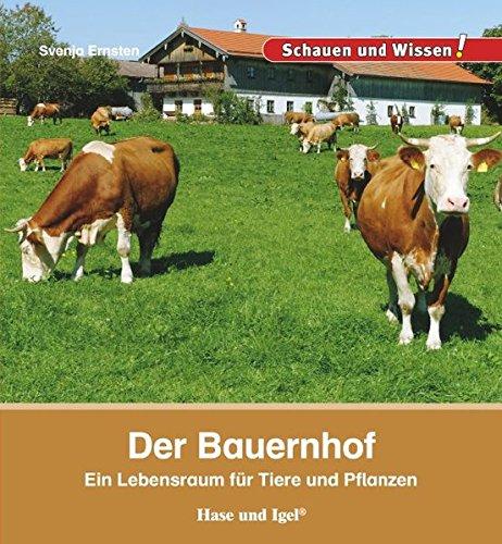 Der Bauernhof: Ein Lebensraum für Tiere und Pflanzen (Schauen und Wissen!)