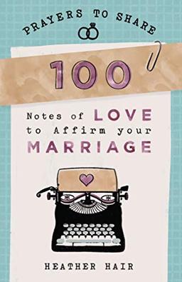 Prayers to Share - 100 Notes to Affirm Your Marriage